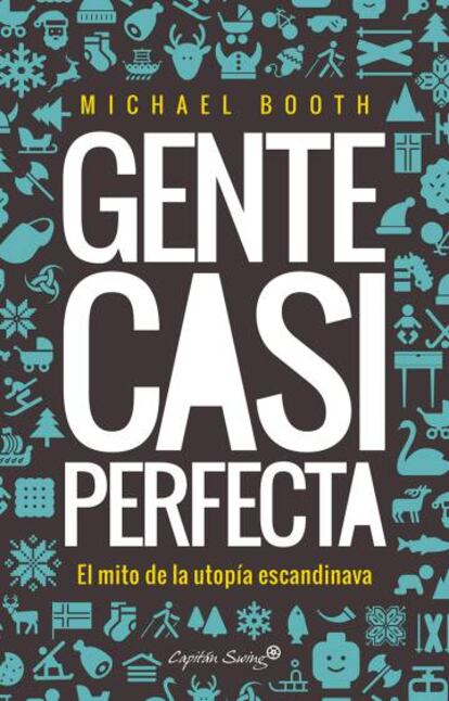 Capa da edição espanhola de Almost Nearly Perfect People, o ácido ensaio contra o mito nórdico