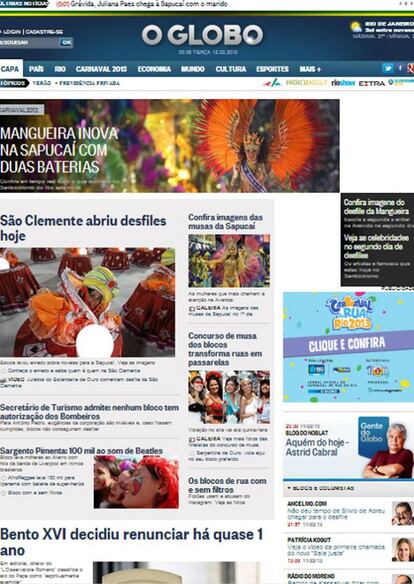 El diario brasileño 'O Globo' abre su pa´gina web con los carnavales. Después del amplio despliegue que dedican a este evento, la noticia del anuncio del Papa cuenta que "Benedicto XVI decidió renunciar hace un año".