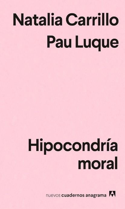 Portada del libro ‘Hipocondría moral’ de Natalia Carrillo y Pau Luque (Editorial Anagrama, 2022).