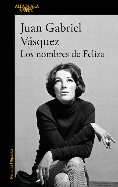 Portada de 'Los nombres de Feliza', de Juan Gabriel Vásquez