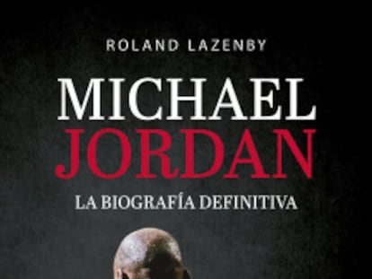 Portada del libro Michael Jordan, la biografía definitiva.