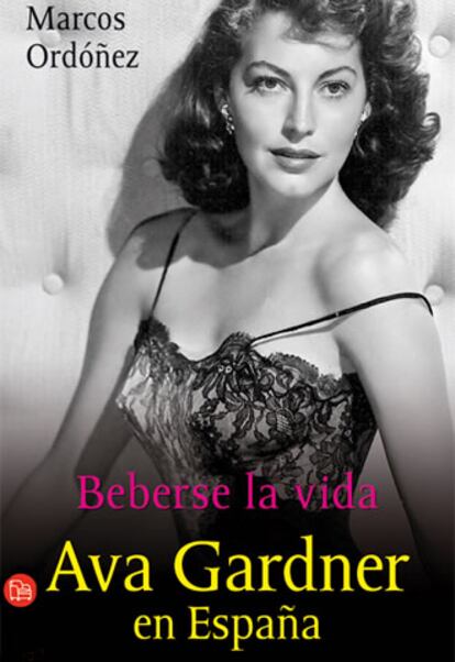 Portada de libro &#39;Beberse la vida. Los años de Ava Gardner en España&#39;  de Marcos Ordoñez