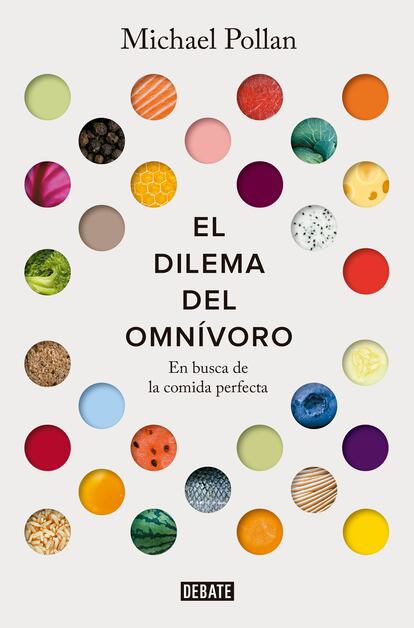 Portada de 'El dilema del omnívoro. En busca de la alimentación perfecta', de Michael Pollan (Editorial Debate).