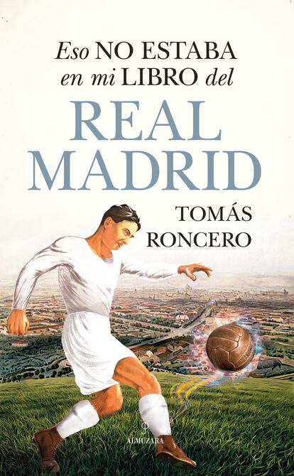 Portada de 'Eso no estaba en mi libro del Real Madrid'.