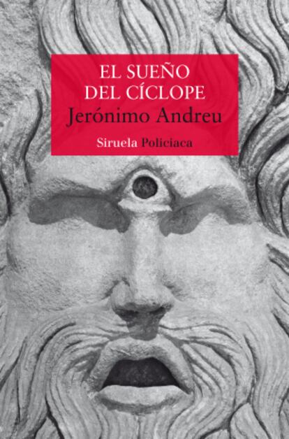 Portada de 'El sueño del cíclope', de Jerónimo Andreu.