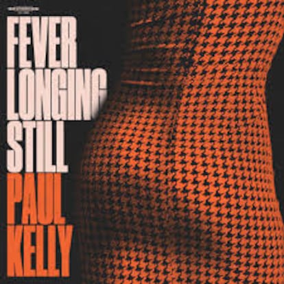 Portada del disco ‘Fever Longing Still’, de Paul Kelly.   