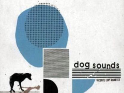 Vicente Espí Quartet, 'Dog sounds'