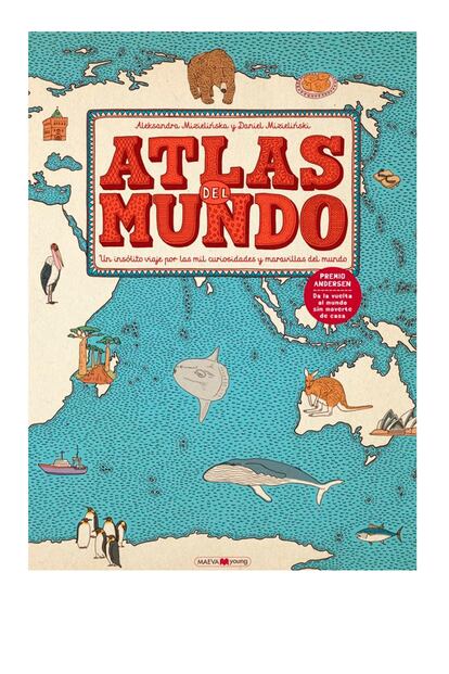 Atlas del Mundo (Maeva, 2015), un recorrido por el globo que encantará a los más pequeños de la casa (30 euros aproximadamente).