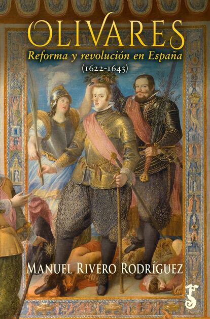 Portada 'Olivares. Reforma y revolución en España, 1622-1643', de Manuel Rivero Rodríguez. EDITORIAL ARPA