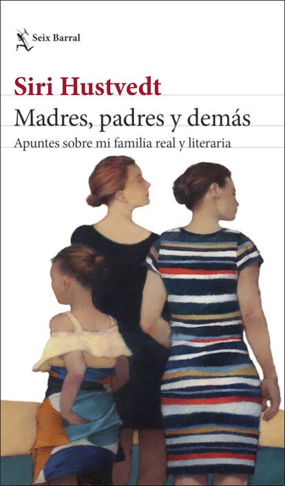 Portada de 'Madres, padres y demás. Apuntes sobre mi familia real y literaria' (Seix Barral).