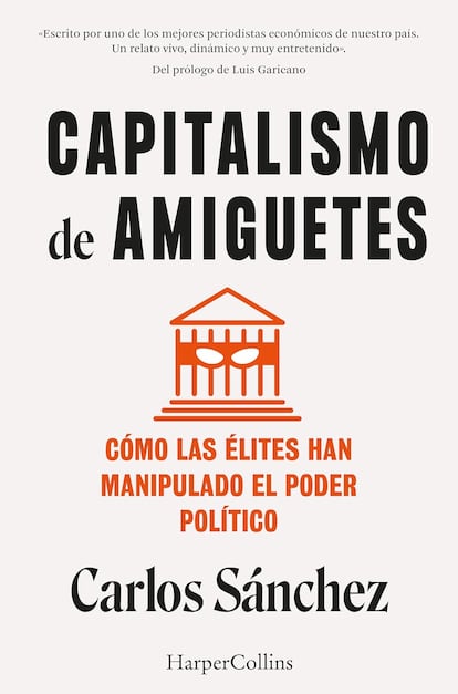 Capitalismo de amiguetes (Harper Collins). Carlos Sánchez.