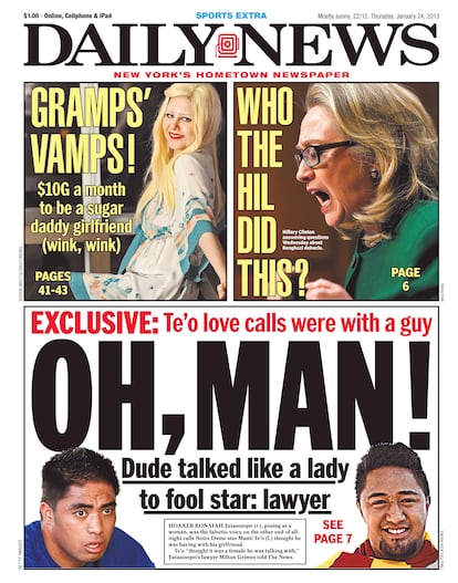 El 24 de enero de 2013 el tabloide 'The New York Daily News' llevó a su portada la sorprendente noticia del engaño a Manti Te'o con un lenguaje bastante faltón: "Las llamadas de amor de Te'o eran con un tío".