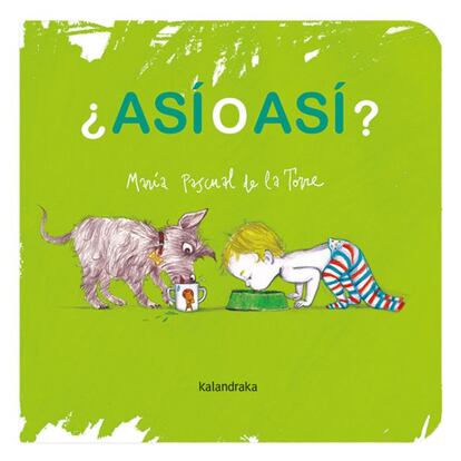 Portada del libro '¿Así o así?', de María Pascual de la Torre. EDITORIAL KALANDRAKA