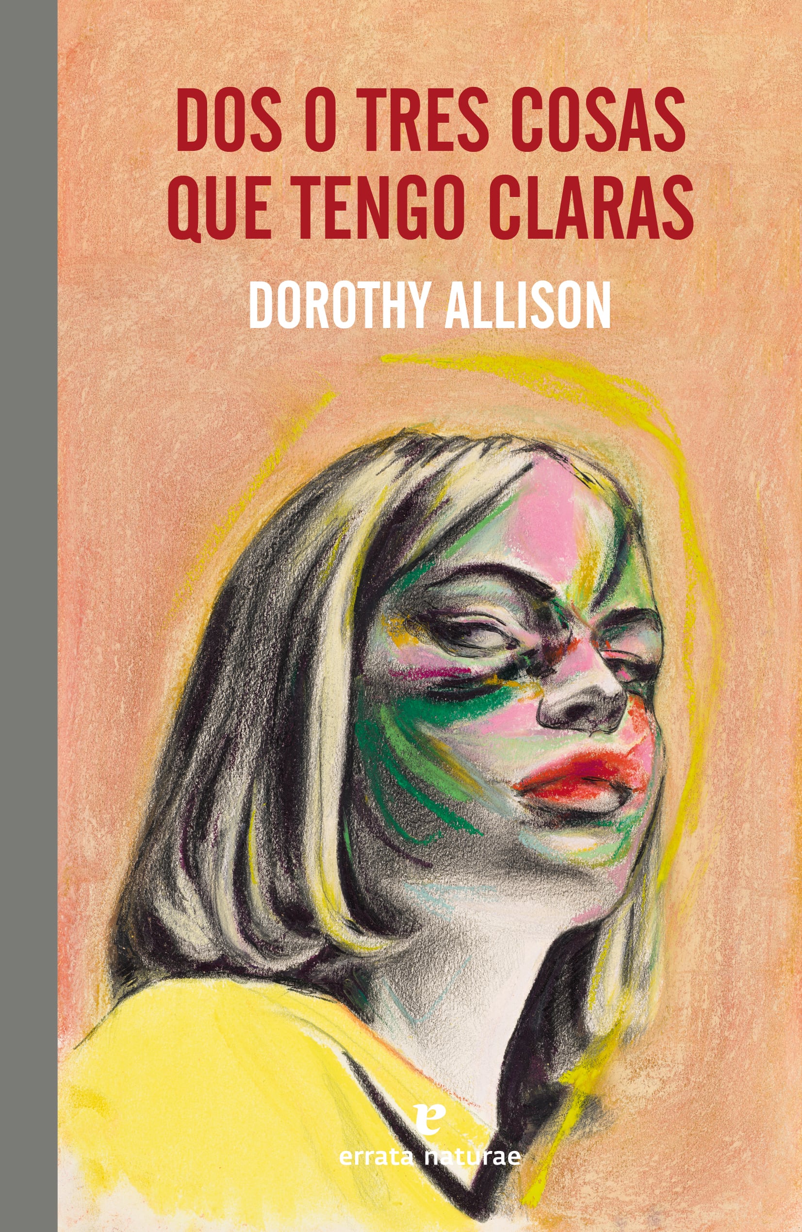 Portada de 'Dos o tres cosas que tengo claras', de Dorothy Allison