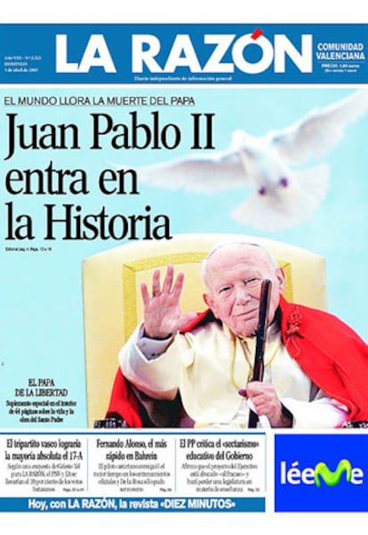 El más joven de los diarios españoles de tirada nacional, <i>La Razón</i> ha escogido la misma fotografía que el <i>Abc</i> y titula: "Juan Pablo II entra en la historia". Además, ofrece un cuadernillo especial de 64 páginas sobre el Pontífice y su legado.