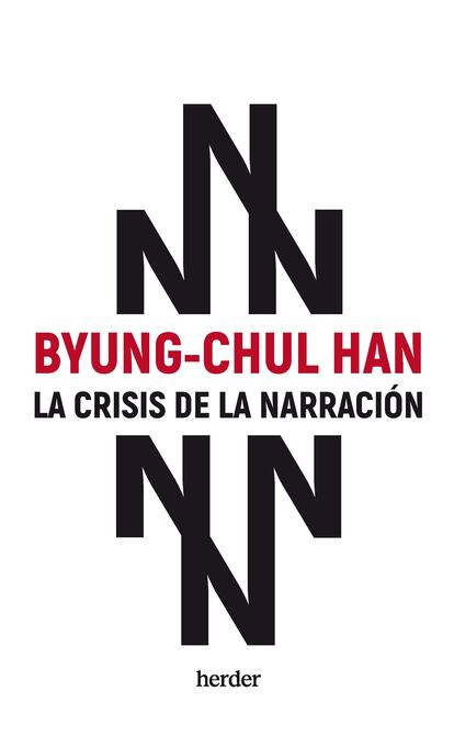 Portada de 'La crisis de la narración', de Byung-Chul Han. EDITORIAL HERDER