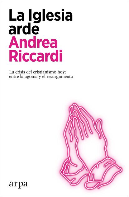 Portada de ‘La Iglesia arde’, de Andrea Riccardi.