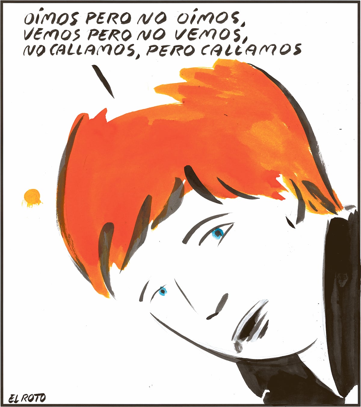 El Roto: no oír; no ver; callar