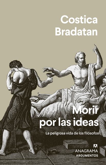 Portada del libro 'Morir por las ideas', de Costica Bradatan. EDITORIAL ANAGRAMA ARGUMENTOS