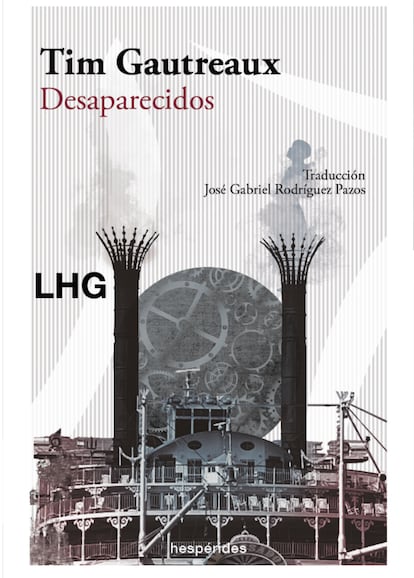 Portada de 'Desaparecidos', de Tim Gautreaux. EDITORIAL LA HUERTA GRANDE