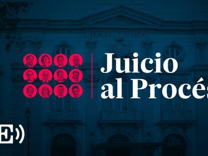 Juicio al 'Procés', día 3 | Escucha el podcast del programa especial de EL PAÍS