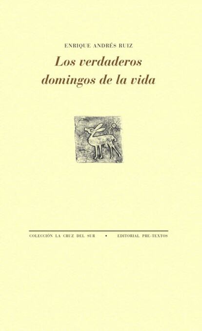 Desde su mismo título, 'Los verdaderos domingos de la vida', de Enrique Andrés Ruiz, está invadido por una difusa y, a la vez, muy precisa e hiriente melancolía. Esos verdaderos domingos han sido un regalo de la gracia, un don gratuito, pero, ahora, pasado el tiempo, la memoria los percibe como un eco de luz cada vez más débil, como un vacío que, algún día ya lejano, fue habitado por la plenitud del ser. Enrique Andrés Ruiz es un excelente ensayista que no lleva nunca a sus ensayos las soluciones autocomplacientes de la poesía, pero que sabe llevar a sus poemas la intensidad de la reflexión más exigente. Entre la reflexión y el canto: dentro de ese difícil equilibrio se ha movido siempre su poesía; igual que su relación con la forma ha sabido siempre oscilar entre la aparente libertad y la medida liberadora. Yo siento una sana envidia cuando lo leo.