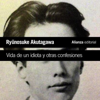 portada 'Vidas de un idiota y otras confesiones', RYUNOSUKE AKUTAGAWA. ALIANZA EDITORIAL
