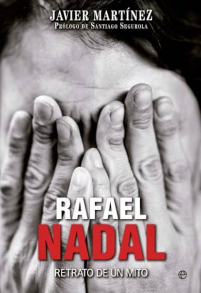 Portada de &#039;Nadal, retrato de un mito&#039;.