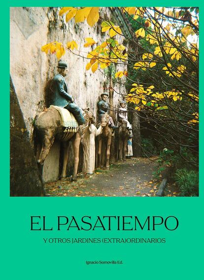 Portada de 'El pasatiempo y otros jardines (extra)ordinarios', de Ignacio Somovilla.