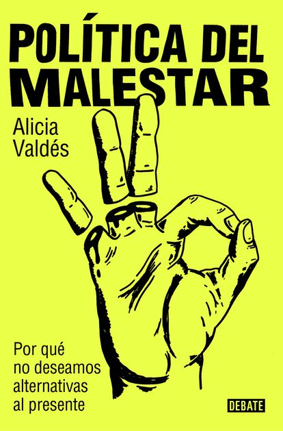 Debate publica el ensayo 'Política del malestar', de Alicia Valdés.