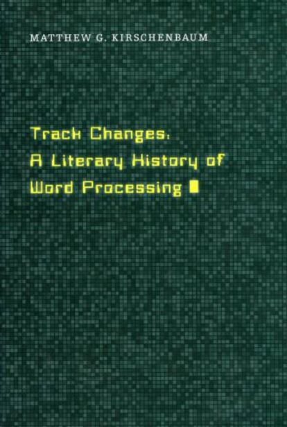 El profesor Matthew G. Kirschenbaum firmó en 2016 'Track Changes', una historia literaria de los procesadores de texto.