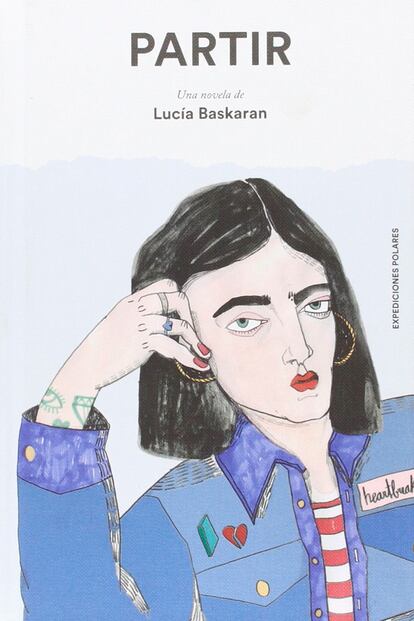 La novela Partir (Expediciones Polares) de Lucía Baskaran, una historia sobre Victoria y su relación con el sexo, las drogas, la depresión o el feminismo (22 euros aproximadamente).