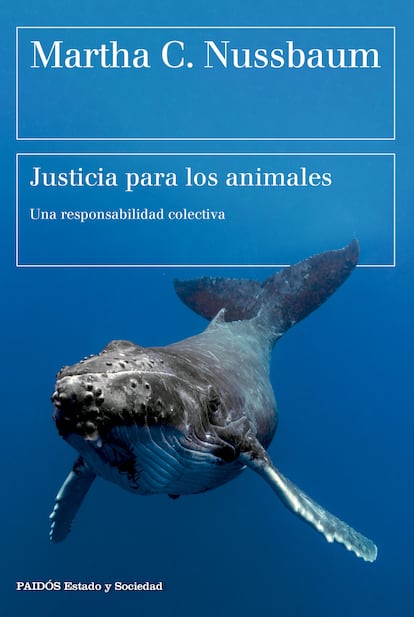 Portada de 'Justicia para los animales. Una responsabilidad colectiva', de Martha C.Nussbaum. EDITORIAL PAIDÓS