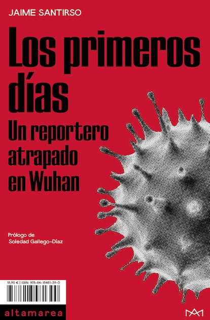 Portada de 'Los primeros días. Un reportero atrapado en Wuhan', de Javier Santirso.