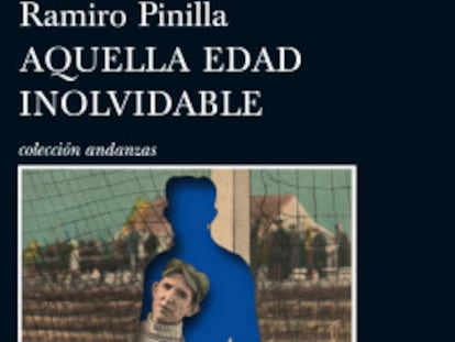 Portada del libro Aquella edad inolvidable, de Ramiro Pinilla.