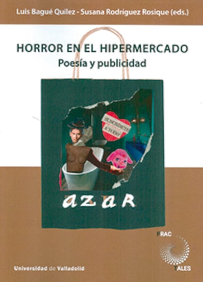 portada 'Horror en el hipermercado Poesía y publicidad', LUIS BAGUÉ y SUSANA RODÍGUEZ. UNIVERSIDAD DE VALLADOLID