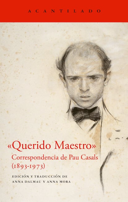 Portada de '"Querido maestro" Correspondencia de Pau Casals (1893-1973)'