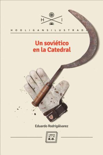 Portada del libro 'Un soviético en la Catedral'.