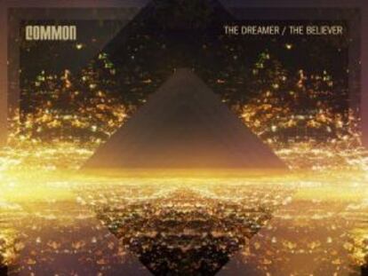 Common, 'The dreamer / The believer'