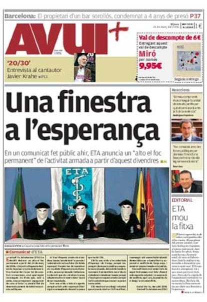 Destaca en portada "Una ventana a la esperanza. En un comunicado hecho público ayer, ETA anuncia un 'alto el fuego permanente' de la actividad armada a partir de este viernes". Con el título <i>ETA mueve la ficha</i> afirma en su editorial que "los partidos no han de abandonar la prudencia necesaria, pero tampoco han de cerrar la puerta a la esperanza. José Luis Rodríguez Zapatero y Juan José Ibarretxe han de definir los márgenes en que se pueden mover políticamente".