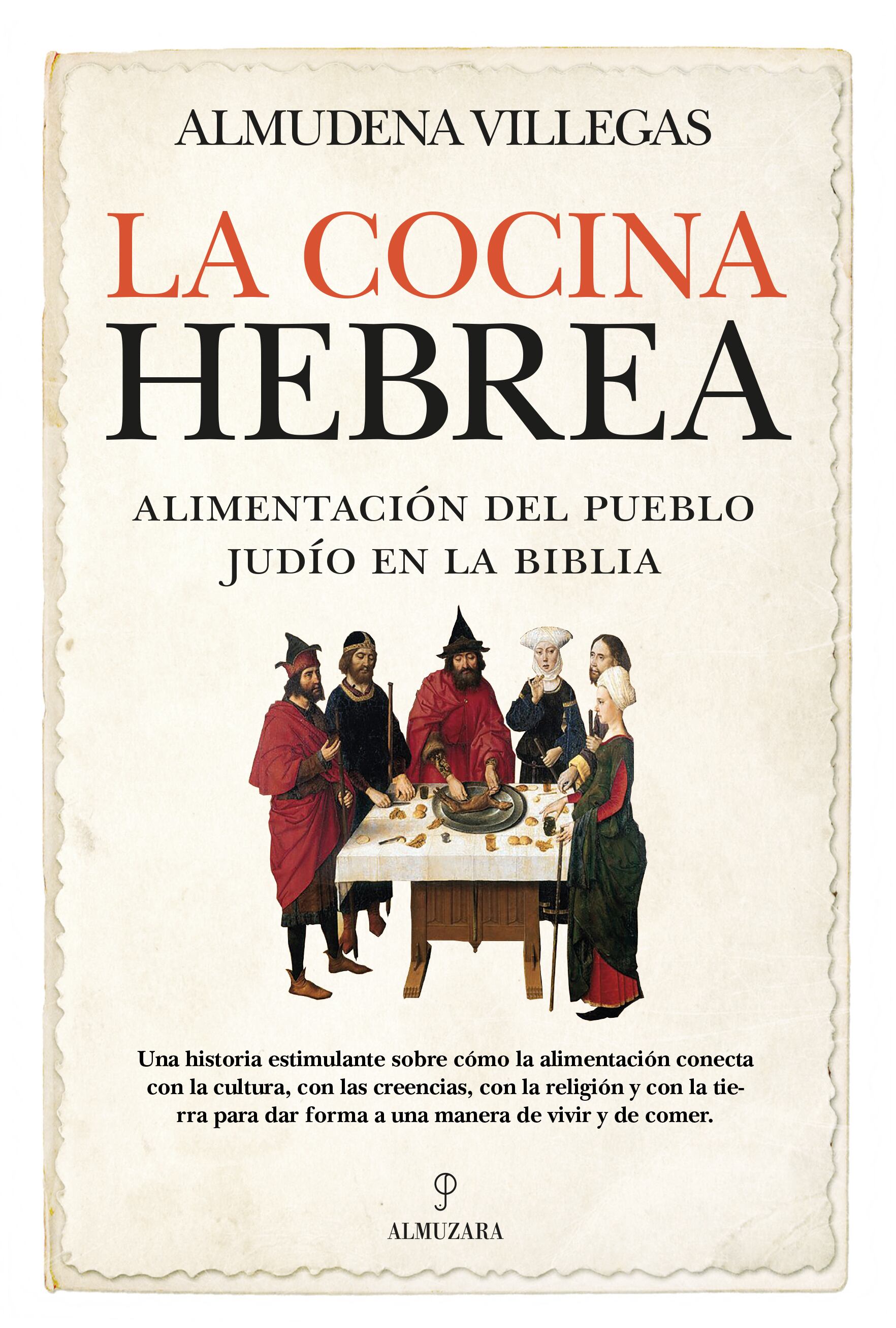 Portada de 'La cocina hebrea. Alimentación del pueblo judío en la Biblia, de Almudena Villegas' (Editorial Almuzara).