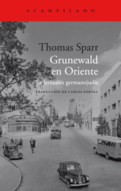 Portada del ensayo 'Grunewald en Oriente: la Jerusalén germanojudía', de Thomas Sparr (editorial Acantilado).