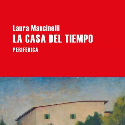 'La casa del tiempo' LAURA MANCIELLI, Editorial Periférica
