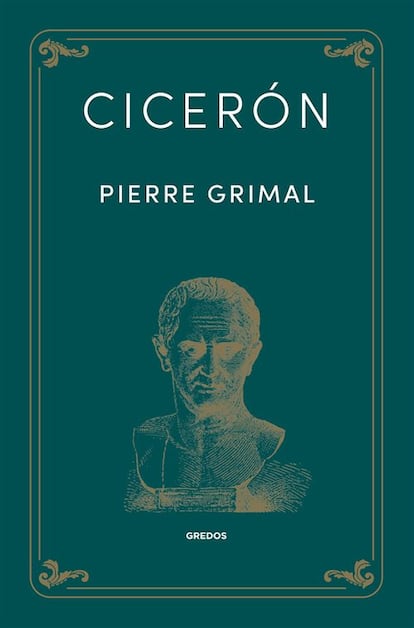 Portada de 'Cicerón', de Pierre Grimal. EDITORIAL GREDOS