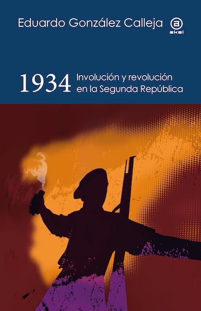 Portada de '1934. Involución y revolución en la Segunda República', de Eduardo González Calleja