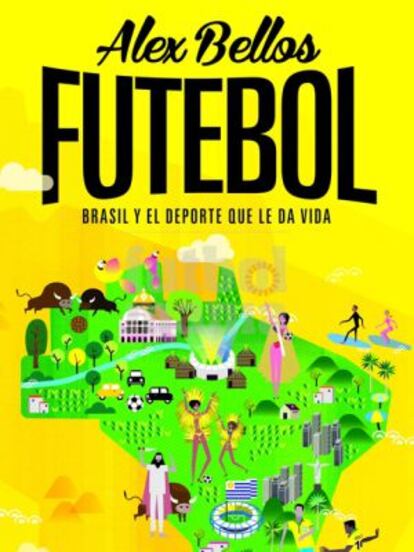 Portada de 'Futebol. Brasil y el deporte que le da vida'.