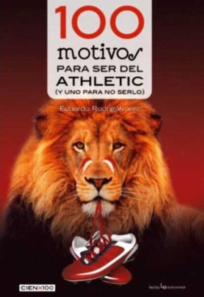 Portada del libro '100 motivos para ser del Athletic y uno para no serlo'