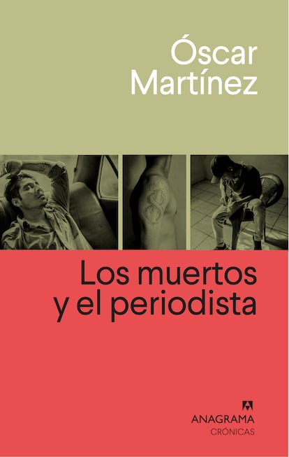 Portada de 'Los muertos y el periodista', de Óscar Martínez.