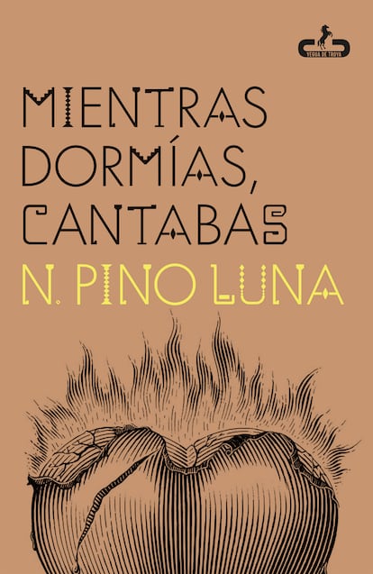 Portada de 'Mientras dormías, cantabas', de N. Pino Luna