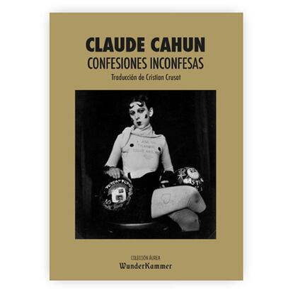 portada 'Confesiones inconfesas', CLAUDE CHAUN. EDITORIAL AUREA WUNDER KUMMER.